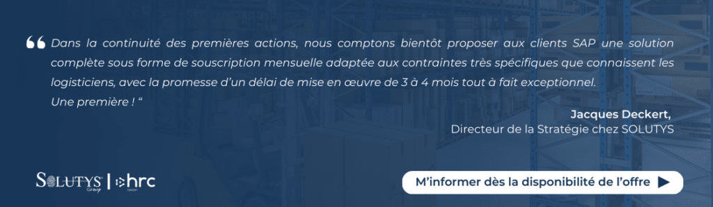 HRC Group - L’ambition commune de devenir leader de la digitalisation des processus métiers dans l’industrie Citation Jacques Deckert, Directeur de la Stratégie chez Solutus Group