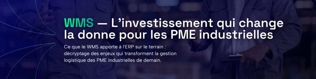 WMS — La nouvelle priorité des PME industrielles et logistiques